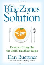 book The Blue Zones Solution: Eating and Living Like the World's Healthiest People