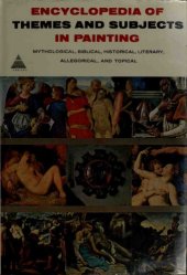 book Encyclopedia of Themes and Subjects in Painting: Mythological, Biblical, Historical, Literary, Allegorical and Topical