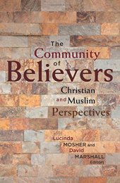 book The Community of Believers: Christian and Muslim Perspectives