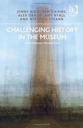 book Challenging History in the Museum: International Perspectives