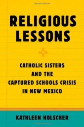 book Religious Lessons: Catholic Sisters and the Captured Schools Crisis in New Mexico