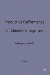 book Productive Performance in Chinese Enterprises: An Empirical Study