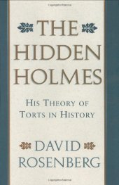 book The Hidden Holmes: His Theory of Torts in History