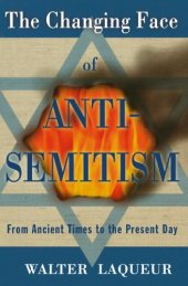 book The Changing Face of Anti-Semitism: From Ancient Times to the Present Day