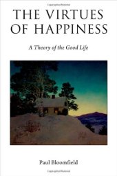 book The Virtues of Happiness: A Theory of the Good Life