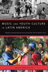 book Music and Youth Culture in Latin America: Identity Construction Processes from New York to Buenos Aires