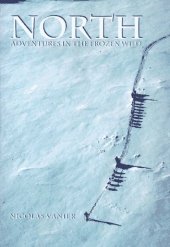 book North: Adventures in the Frozen Wild