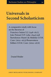 book Universals in Second Scholasticism: A comparative study with focus on the theories of Francisco Suárez S.J. (1548-1617), João Poinsot O.P. (1589-1644) ...