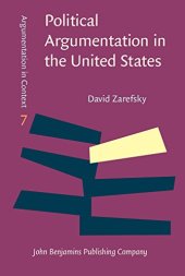 book Political Argumentation in the United States: Historical and contemporary studies. Selected essays by David Zarefsky