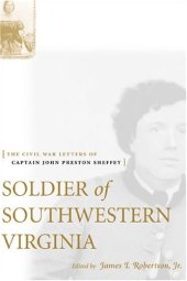 book Soldier of Southwestern Virginia: The Civil War Letters of Captain John Preston Sheffey