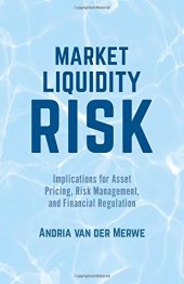 book Market Liquidity Risk: Implications for Asset Pricing, Risk Management, and Financial Regulation