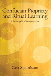 book Confucian Propriety and Ritual Learning: A Philosophical Interpretation