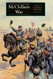 book McClellan's War: The Failure of Moderation in the Struggle for the Union