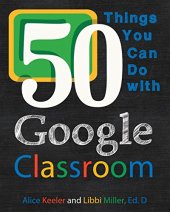 book 50 Things You Can Do with Google Classroom