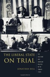 book The Liberal State on Trial: The Cold War and American Politics in the Truman Years