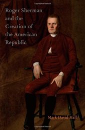 book Roger Sherman and the Creation of the American Republic