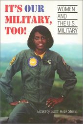 book It's Our Military Too: Women and the U.S Military