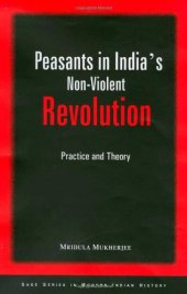 book Peasants in India's Non-Violent Revolution: Practice and Theory