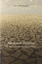 book Abrahamic Religions: On the Uses and Abuses of History