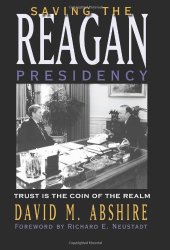 book Saving the Reagan Presidency: Trust Is the Coin of the Realm