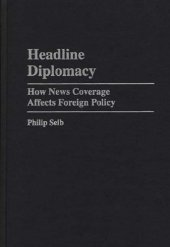 book Headline Diplomacy: How News Coverage Affects Foreign Policy