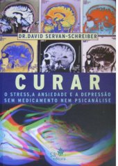 book Curar o stress a ansiedade e a depressao sem medicamentos nem psicanálise