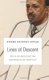 book Lines of Descent: W. E. B. Du Bois and the Emergence of Identity