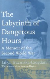 book The Labyrinth of Dangerous Hours: A Memoir of the Second World War