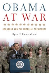 book Obama at War: Congress and the Imperial Presidency