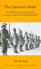 book The Garrison State: Military, Government and Society in Colonial Punjab, 1849-1947