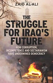 book The Struggle for Iraq's Future: How Corruption, Incompetence and Sectarianism Have Undermined Democracy