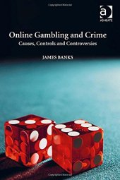 book Online Gambling and Crime: Causes, Controls and Controversies