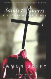 book Saints and Sinners: A History of the Popes; Third Edition