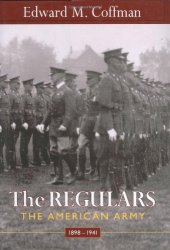 book The Regulars: The American Army, 1898-1941