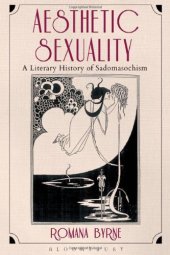 book Aesthetic Sexuality: A Literary History of Sadomasochism