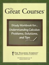 book The Great Courses: Study Workbook for... Understanding Calculus: Problems, Solutions, and Tips