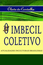 book O Imbecil Coletivo - Atualidades Inculturais Brasileiras