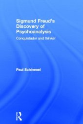 book Sigmund Freud's Discovery of Psychoanalysis: Conquistador and thinker