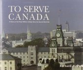 book To Serve Canada: A History of the Royal Military College of Canada