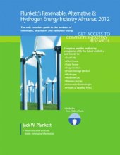 book Plunkett's Renewable, Alt. & Hydro. Energy Industry Almanac 2012 : Renewable, Alternative & Hydrogen Energy Industry Market Research, Statistics, Trends & Leading Companies