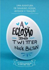 book A eclosão do Twitter - Uma aventura de dinheiro, poder, amizade e traição