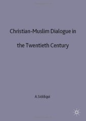 book Christian Muslim Dialogue in the Twentieth Century