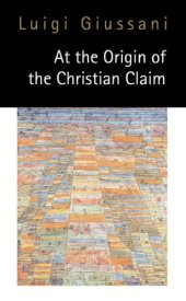 book At the Origin of the Christian Claim