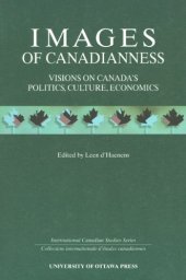 book Images of Canadianness: Visions on Canada's Politics, Culture, and Economics