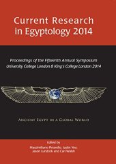 book Current Research in Egyptology 2014: Proceedings of the Fifteenth Annual Symposium