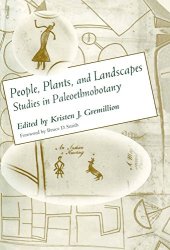 book People, Plants, and Landscapes: Studies in Paleoethnobotany