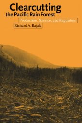 book Clearcutting the Pacific Rain Forest: Production, Science, and Regulation