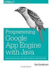 book Programming Google App Engine with Java: Build & Run Scalable Java Applications on Google's Infrastructure