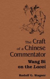 book The Craft of a Chinese Commentator: Wang Bi on the Laozi