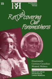 book Re(dis)covering Our Foremothers: Nineteenth-Century Canadian Women's Writers